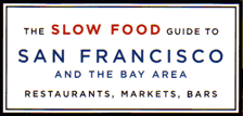 The Slow Food Guide to San Francisco and the Bay Area